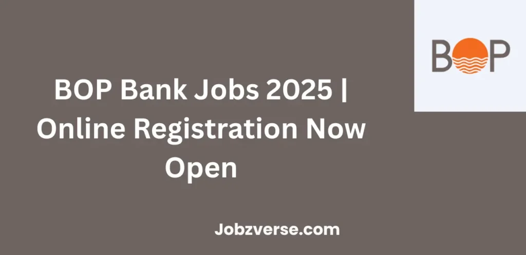 BOP Bank Jobs 2025 Online Registration Now Open