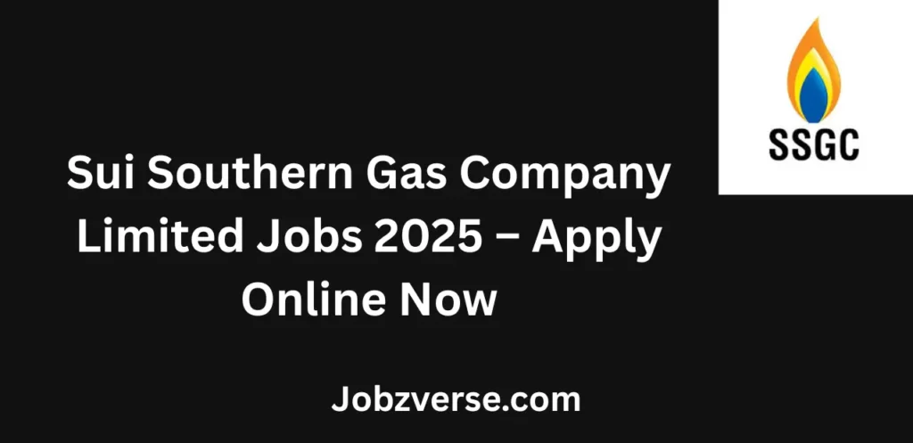 Sui Southern Gas Company Limited Jobs 2025 Apply Online Now